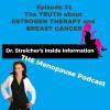 31: Episode 31 The Truth About Estrogen Therapy and Breast Cancer