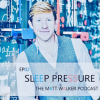 #2: Sleept Pressure