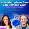 How Methylene Blue Can Restore Your Mitochondria with Scott Sherr